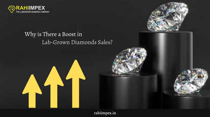 Why is There a Boost in Lab-Grown Diamonds Sales?