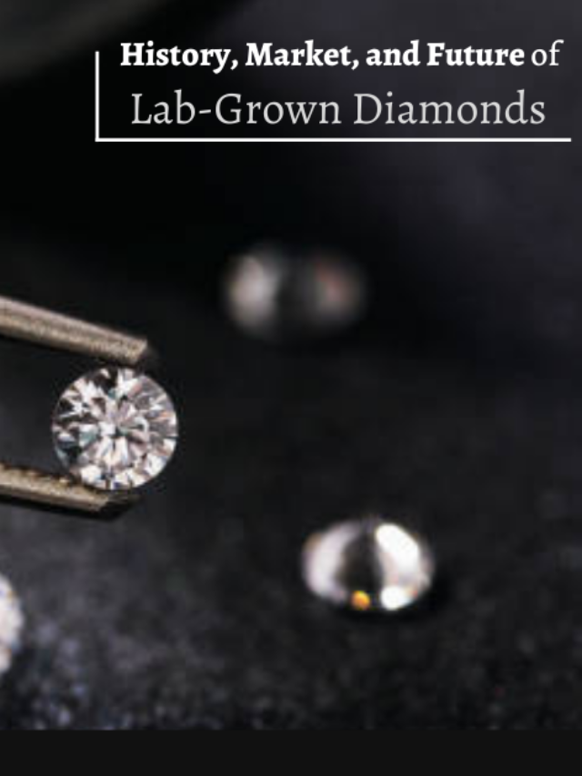 History, Market, and Future of Lab-Grown Diamonds