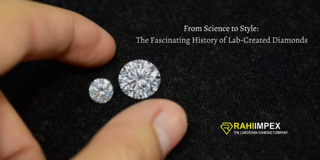 From Science to Style: The Fascinating History of Lab-Created Diamonds