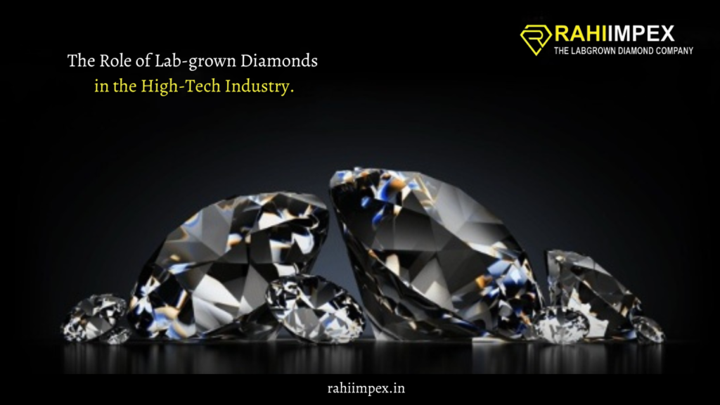 The Role of Lab-grown Diamonds in the High-Tech Industry
