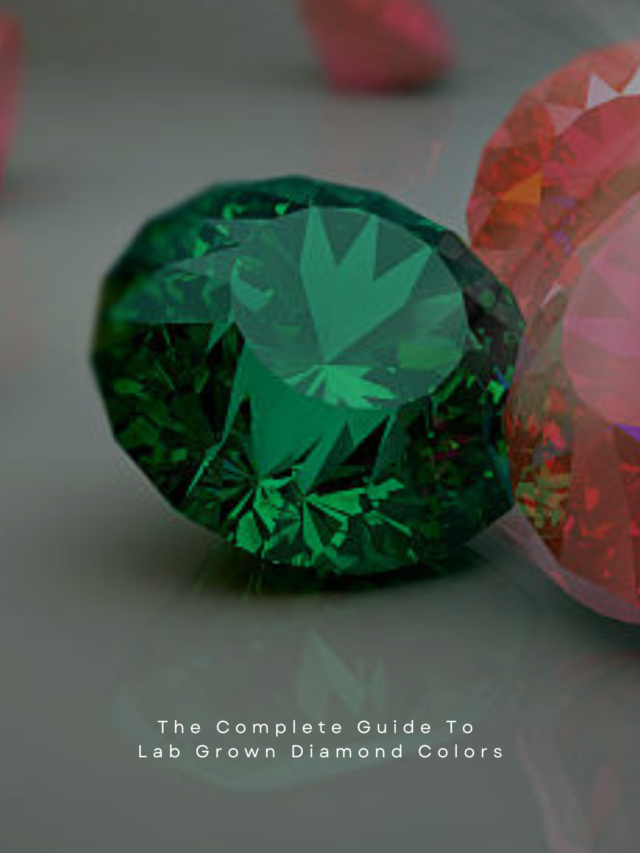 The Complete Guide To Lab Grown Diamond Colors
