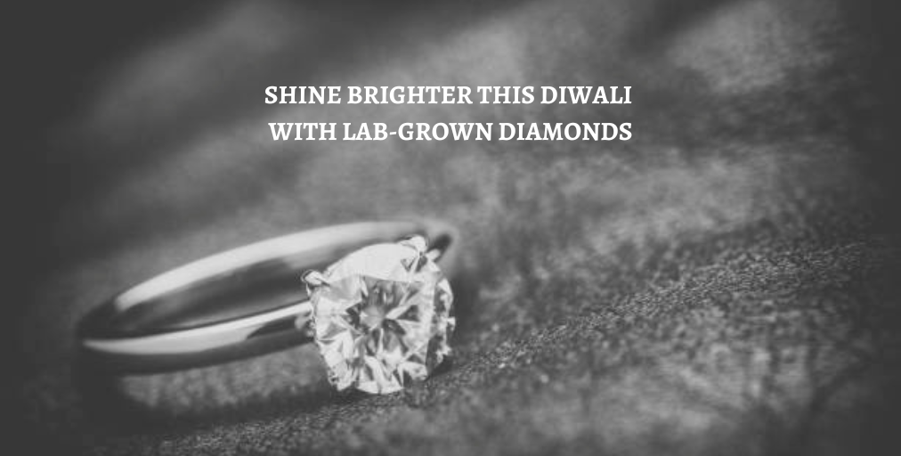 Shine Brighter this Diwali with Lab-Grown Diamonds
